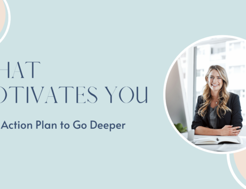How to Determine What “Motivates” You { action plan included}
